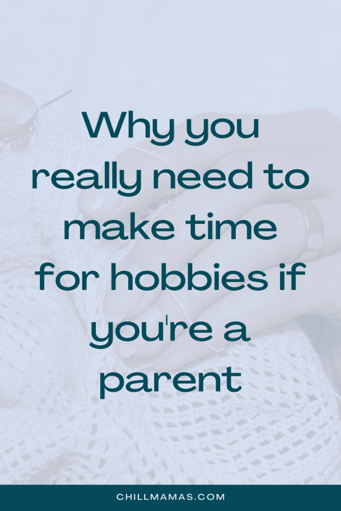 Why you really need to make time for hobbies if you're a parent