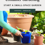 How to get started with container gardening. Start a small-space garden