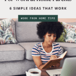 Realistic productivity tips for work at home parents